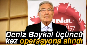Deniz Baykal üçüncü kez operasyona alındı