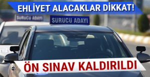 Ehliyet alacaklar dikkat! Ön sınav kaldırıldı