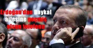 Erdoğan'dan Baykal ailesine geçmiş olsun telefonu