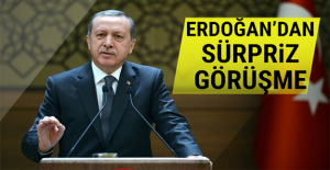 Erdoğan'dan sürpriz görüşme!