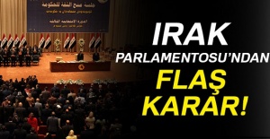 Irak Parlamentosu'ndan flaş karar!