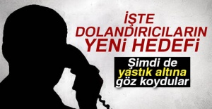 İşte dolandırıcıların yeni hedefi