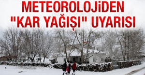 Meteoroloji'den kar yağışı uyarısı
