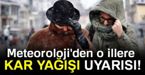 Meteoroloji'den kar yağışı uyarısı