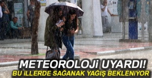 Meteoroloji'den sağanak uyarısı