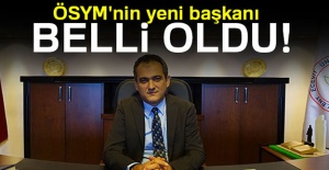 ÖSYM'nin yeni başkanı belli oldu!