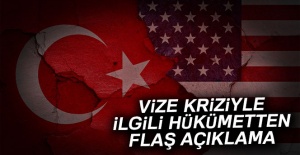 Vize Krizi İle İlgili Hükümetten Flaş Açıklama