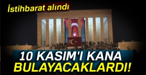 10 Kasım'ı kana bulayacaklardı!