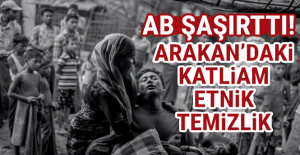 AB, Arakan'da etnik temizlik yapıldığını kabul etti