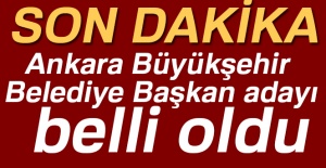 AK Parti'nin Ankara Büyükşehir Belediye Başkan adayı belli oldu