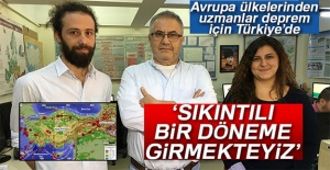 Avrupa ülkelerinden uzmanlar deprem için Türkiye’de