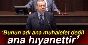 'Bunun adı ana muhalefet değil, ana hıyanettir'