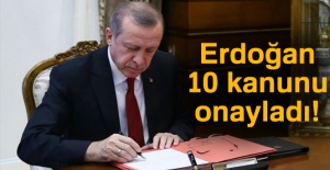 Cumhurbaşkanı Erdoğan 10 kanunu onayladı!