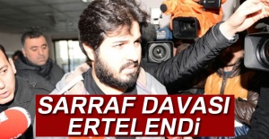 Sarraf davası ertelendi