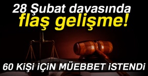 28 Şubat davasında flaş gelişme!