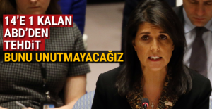 ABD'nin BM Daimi Temsilcisi Haley: Bunu unutmayacağız 