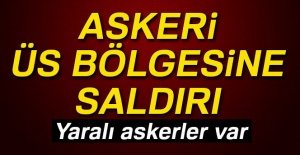 Askeri üs bölgesine saldırı: 6 asker yaralı