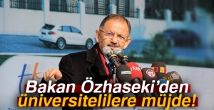 Bakan Özhaseki’den üniversitelilere müjde!