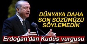 Cumhurbaşkanı Erdoğan’dan Kudüs vurgusu