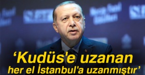 Erdoğan: “Kudüs’e uzanan el İstanbul’a uzanmıştır”