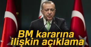 Erdoğan'dan BM kararına ilişkin açıklama
