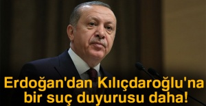 Erdoğan'dan Kılıçdaroğlu'na bir suç duyurusu daha!
