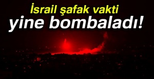 İsrail şafakta Gazze’yi bombaladı