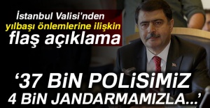 İstanbul Valisi'nden yılbaşı önlemlerine ilişkin flaş açıklama