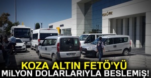 Koza Altın FETÖ'yü milyon dolarlarıyla beslemiş!