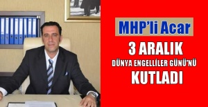 MHP'li Acar Dünya Engelliler Gününü Kutladı