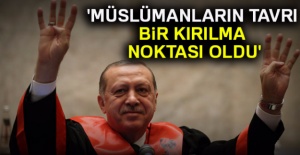 'Müslümanların tavrı bir kırılma noktası oldu'