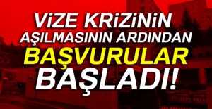 Vize krizinin aşılmasının ardından başvurular başladı