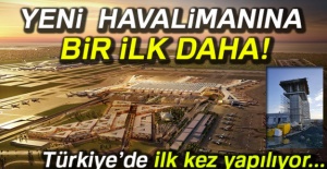 Yeni havalimanına bir ilk daha