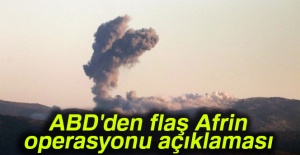 ABD'den Afrin açıklaması: 'Kapsam ve süresi sınırlı olmalı'