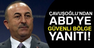 Çavuşoğlu'ndan ABD'ye güvenli bölge yanıtı!
