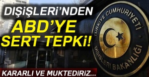 Dışişleri'nden ABD'ye tepki