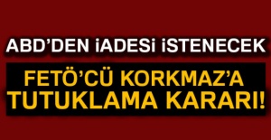 FETÖ'cü Korkmaz'a tutuklama kararı