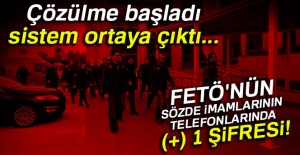 FETÖ'nün sözde imamlarının telefonlarında (+) 1 şifresi