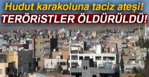Hudut karakoluna taciz ateşi açan teröristler öldürüldü!