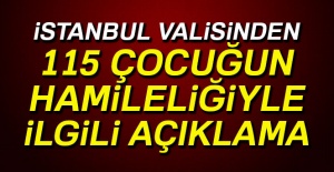 İstanbul Valisi Şahin, 115 çocuğun hamileliğiyle ilgili konuştu