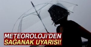 Meteoroloji'den sağanak uyarısı