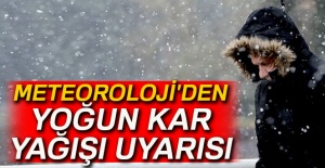 Meteoroloji'den yoğun kar yağışı uyarısı