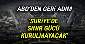 Pentagon: 'Suriye'de sınır gücü kurulmayacak'
