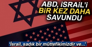 ABD, İsrail’i bir kez daha savundu