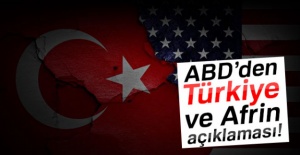 ABD’den Türkiye ve Afrin açıklaması