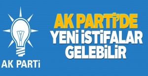 AK Parti’de yeni istifalar gelebilir