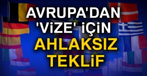 Avrupa'dan 'vize' için ahlaksız teklif