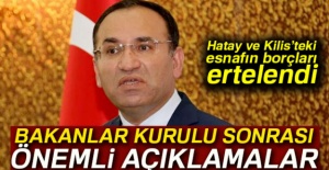 Bozdağ: 'Hatay ve Kilis’teki esnafın borçları ertelendi'