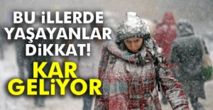 Bu İllerde yaşayanlar dikkat!