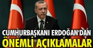 Cumhurbaşkanı Erdoğan'dan önemli açıklamalar